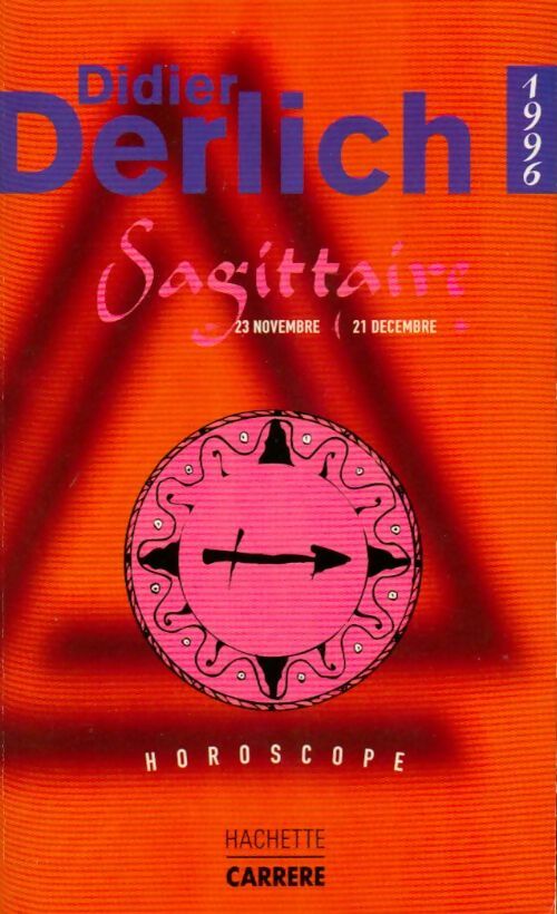 Livrenpoche : Horoscope 1996 : Sagittaire - Derlich-D - Livre