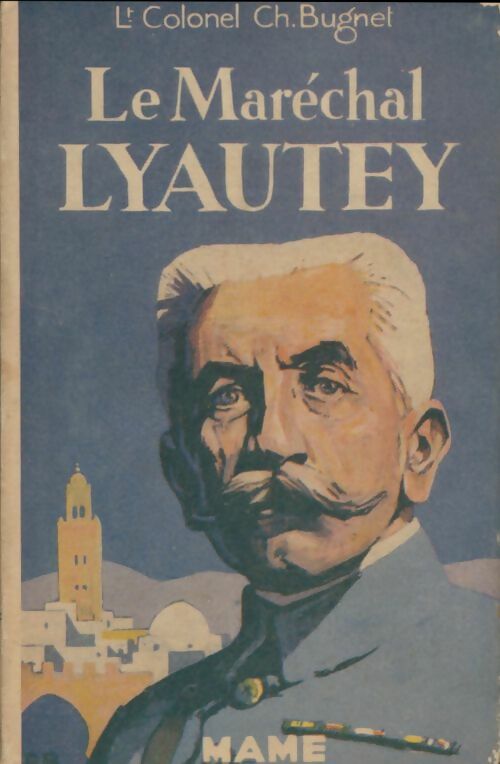 Livrenpoche : Le maréchal Lyautey - Ch. Bugnet - Livre