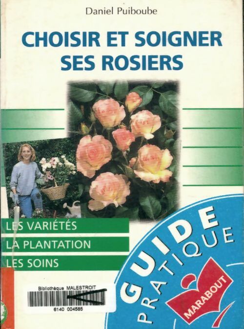Livrenpoche : Choisir et soigner ses rosiers - Puiboube-D - Livre