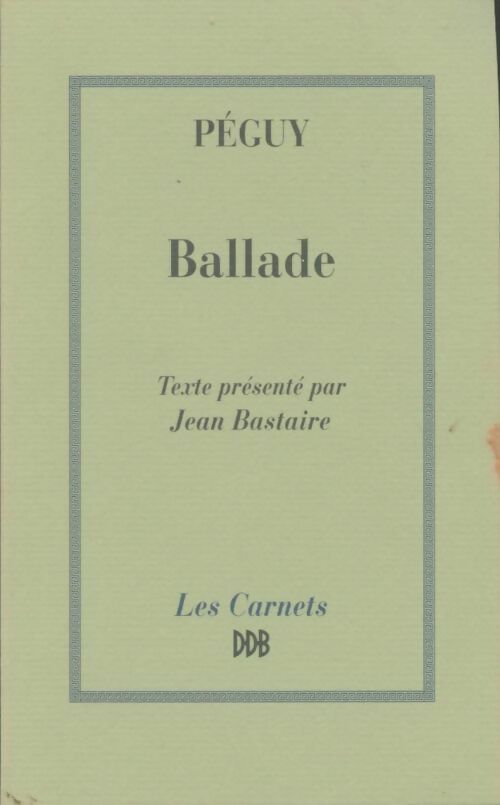 Livrenpoche : Péguy : Ballade - Peguy Charles - Livre