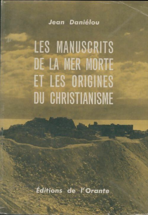 Livrenpoche : Les manuscrits de la mer morte et les origines du christianisme - Jean Daniélou - Livre