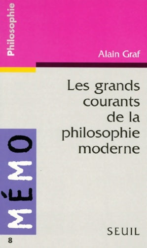Livrenpoche : Les Grands Courants de la philosophie moderne - Alain Graf - Livre
