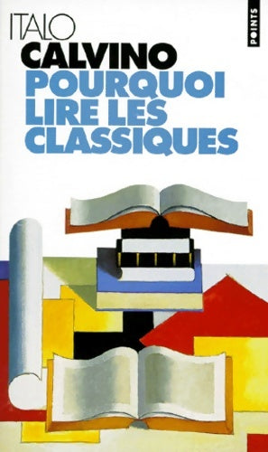 Livrenpoche : Pourquoi lire les classiques - Italo Calvino - Livre