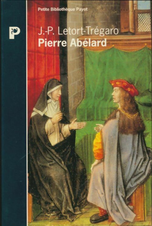 Livrenpoche : Pierre abélard : 1079-1142 - Jean-Pierre Letort-Trégaro - Livre