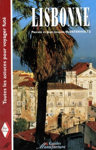 Livrenpoche : Lisbonne -le guide des villes étrangères- - Jean Ruesterholtz - Livre