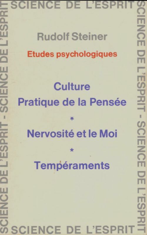 Livrenpoche : Études psychologiques : Culture pratique de la pensée / Nervosité et le moi / Tempéraments - Rudolf Steiner - Livre