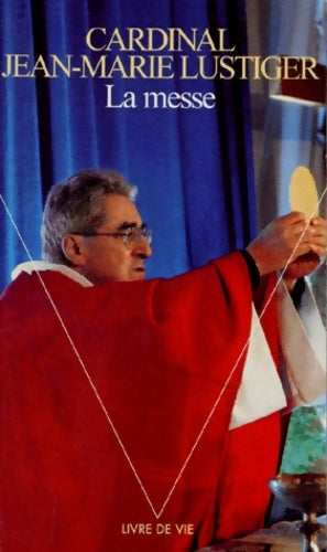 Livrenpoche : La messe - Jean-Marie Lustiger - Livre