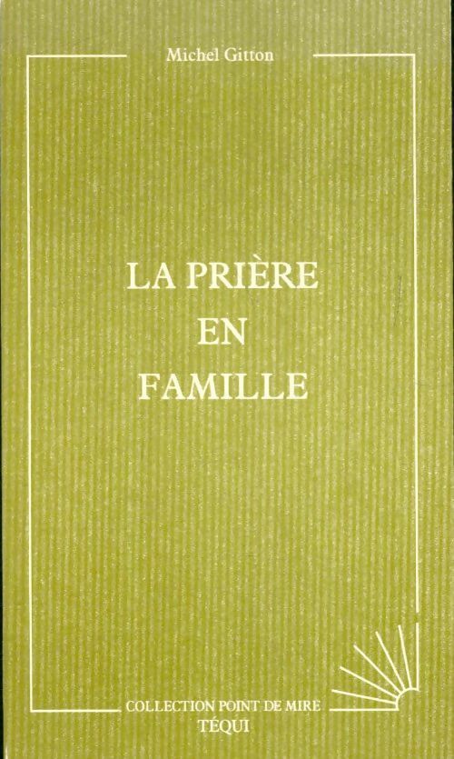 Livrenpoche : La Prière en famille - Michel Gitton - Livre