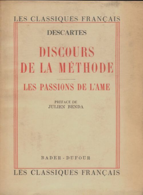 Discours de la méthode / Les passions de l'âme - René Descartes -  Les classiques français - Livre