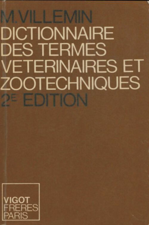 Livrenpoche : Dictionnaire des termes vétérinaires et zootechniques - Martial Villemin - Livre