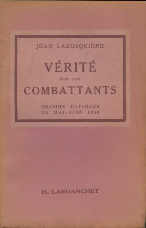 Livrenpoche : Vérités sur les combattants - Jean Labusquière - Livre