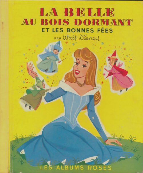 Livrenpoche : La belle au bois dormant et les bonnes fées - Walt Disney - Livre