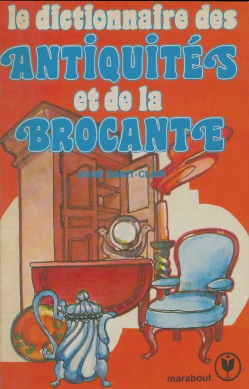 Livrenpoche : Le dictionnaire des antiquités et de la brocante - Anne Saint-Clair - Livre