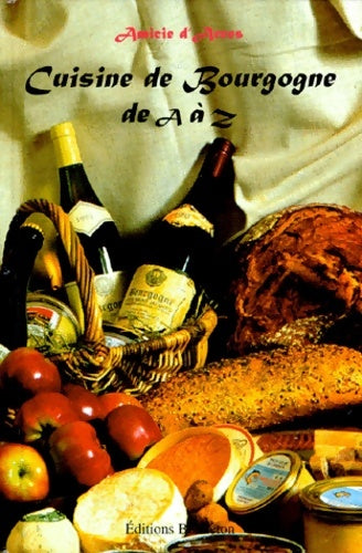 Livrenpoche : Cuisine de Bourgogne de a à z - Amicie D' Arces - Livre