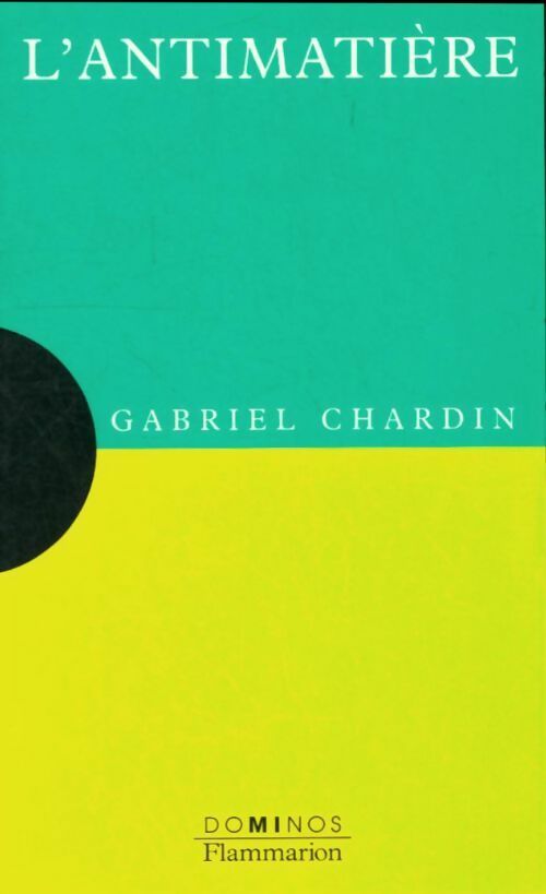 Livrenpoche : L'antimatière - Gabriel Chardin - Livre