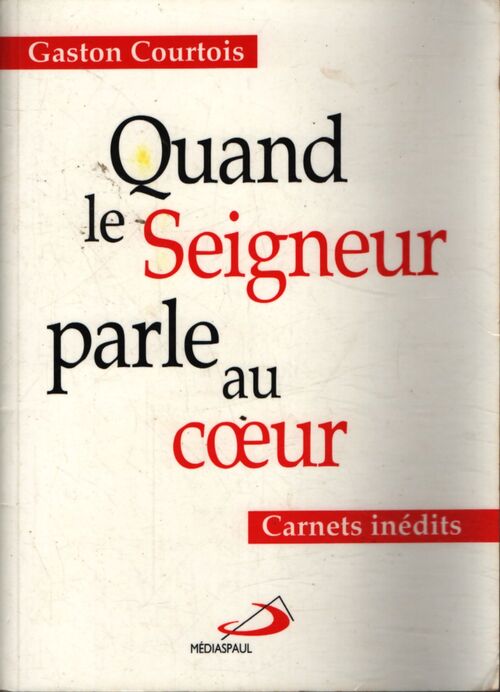 Quand le seigneur parle au coeur - Gaston Courtois - Livre