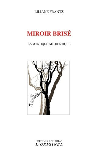 Livrenpoche : Miroir brisé : La mystique authentique - Liliane Frantz - Livre