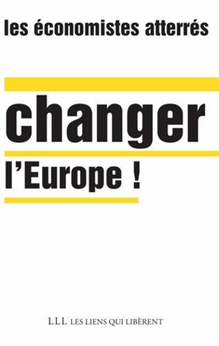 Livrenpoche : Changer l'Europe ! - Économistes Atterrés - Livre