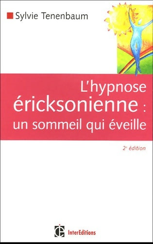 Livrenpoche : L'hypnose éricksonienne : Un sommeil qui éveille - Sylvie Tenenbaum - Livre