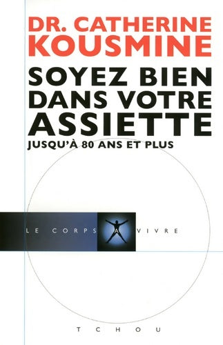 Livrenpoche : Soyez bien dans votre assiette - Catherine Kousmine - Livre
