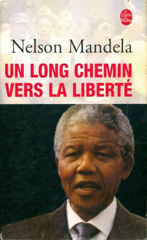 Livrenpoche : Un long chemin vers la liberté - Nelson Mandela - Livre