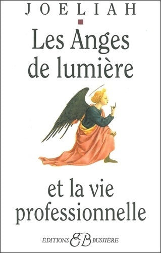 Livrenpoche : Les anges de lumière et la vie professionnelle - joeliah - Livre