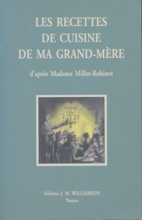 Livrenpoche : Les recettes de cuisine de ma grand-mère - Millet-Robinet - Livre