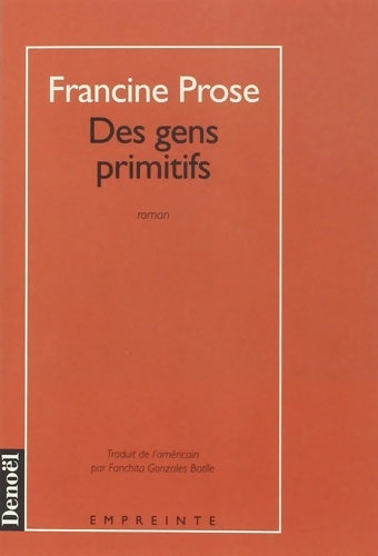 Livrenpoche : Des gens primitifs - Francine Prose - Livre