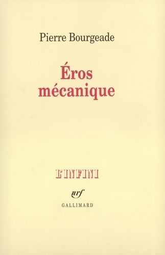 Livrenpoche : Eros mécanique - Pierre Bourgeade - Livre