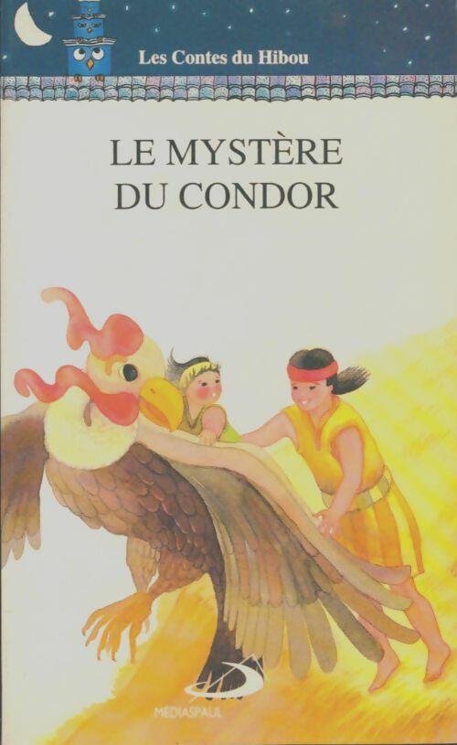 Livrenpoche : Le mystère du condor - Rosa Polastri - Livre