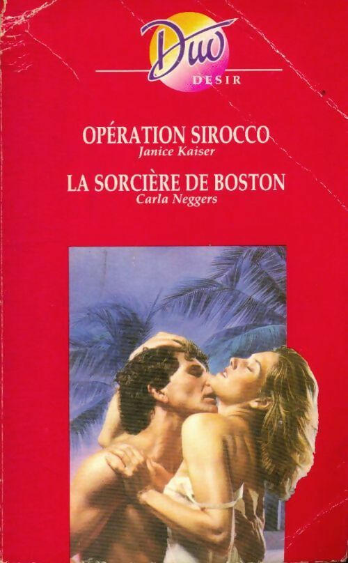 Livrenpoche : Opération sirocco / La sorcière de Boston - Carla Neggers, Janice Kaiser, Kaiser Jancie Et Neggers Carla - Livre