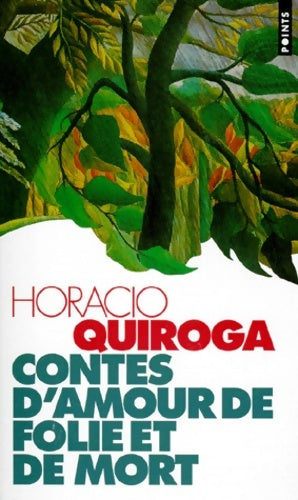 Livrenpoche : Contes d'amour de folie et de mort - Horacio Quiroga - Livre