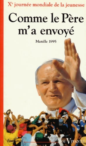 Livrenpoche : Comme le père m'a envoyé aux journées mondiales de la jeunesse manille 1995 - Collectif - Livre