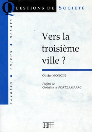 Livrenpoche : Vers la troisième ville - Olivier Mongin - Livre