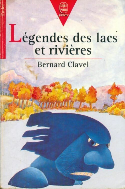 Livrenpoche : Légendes des lacs et des rivières - Bernard Clavel - Livre