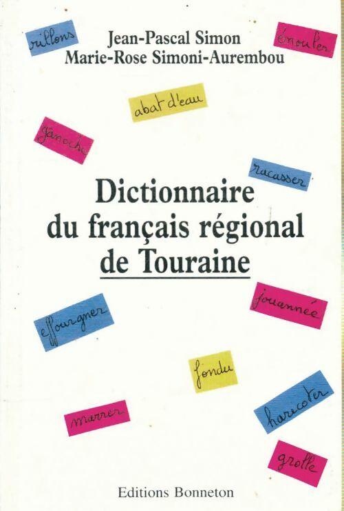 Livrenpoche : Dictionnaire du français régional de Touraine - Jean-Pascal Simon - Livre
