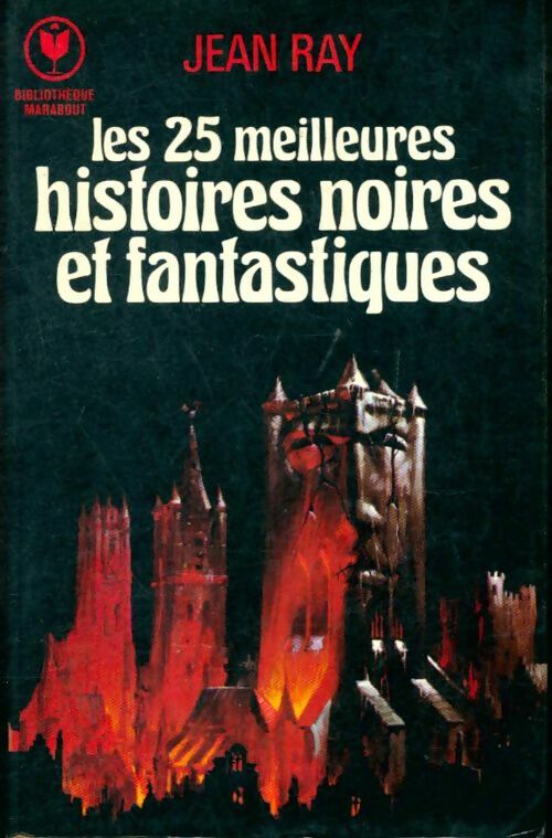 Livrenpoche : Les 25 meilleures histoires noires et fantastiques - Jean Ray - Livre