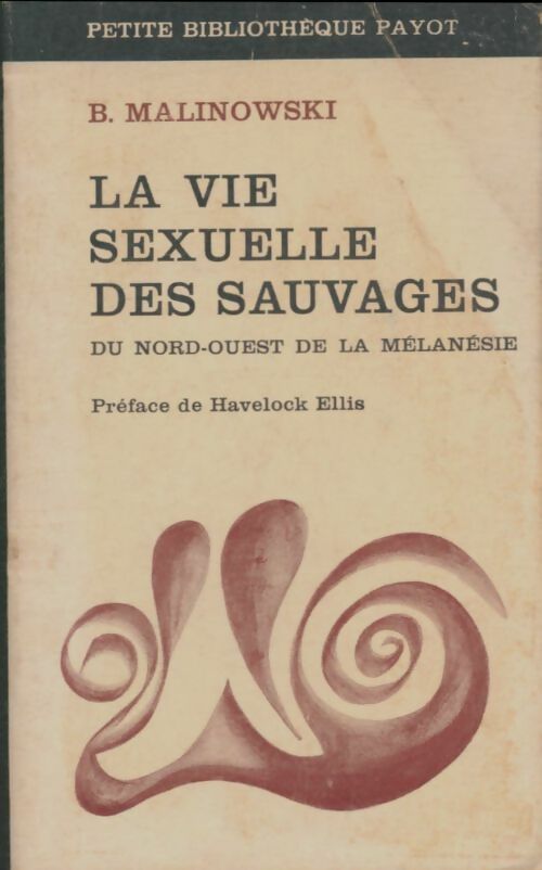 La vie sexuelle des sauvages - Bronislaw Malinowski -  Petite bibliothèque - Livre