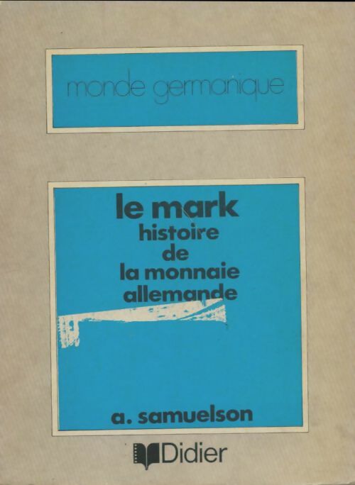 Livrenpoche : Le mark histoire de la monnaie allemande - A Samuelson - Livre