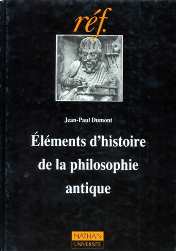 Livrenpoche : Eléments d'histoire de la philosophie antique - Jean-Paul Dumont - Livre