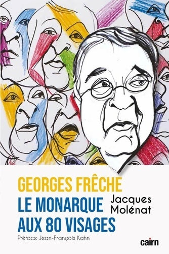 Livrenpoche : George Frêche le monarque aux 80 visages - Jacques Molénat - Livre