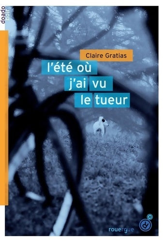 Livrenpoche : L'été où j'ai vu le tueur - Claire Gratias - Livre