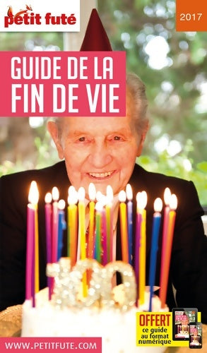 Livrenpoche : GUIDE DE FIN DE VIE 2017 PETIT FUTE + OFFRE NUM - Dominique Auzias - Livre