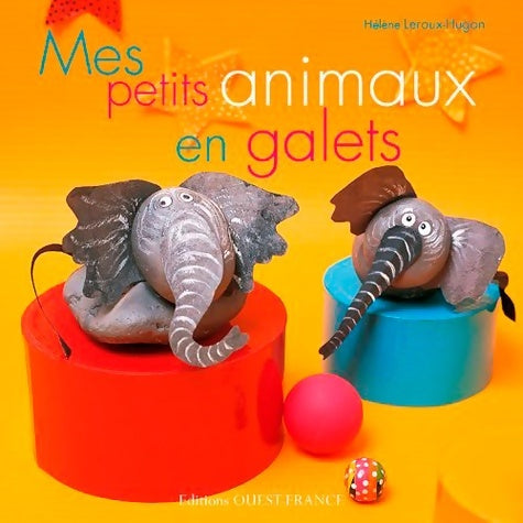 Livrenpoche : Mes petits animaux en galets - Hélène Leroux-Hugon - Livre