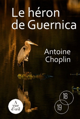 Livrenpoche : Le héron de Guernica - Antoine Choplin - Livre