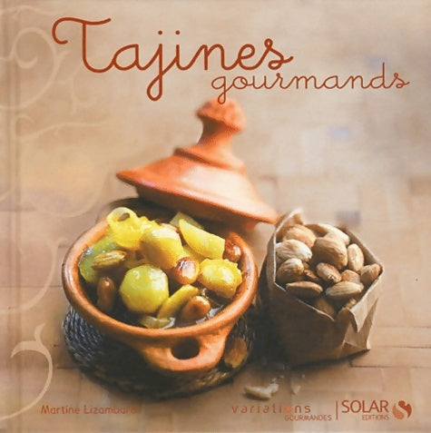 Livrenpoche : Tajines gourmands - Nouvelles variations gourmandes NE - Martine Lizambard - Livre