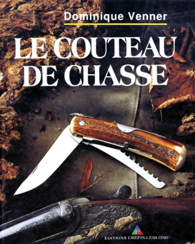 Livrenpoche : Le couteau de chasse - Dominique Venner - Livre