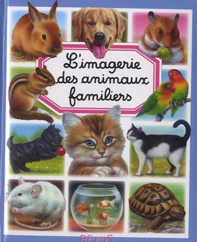 Livrenpoche : L'imagerie des animaux familiers - Emilie Beaumont - Livre