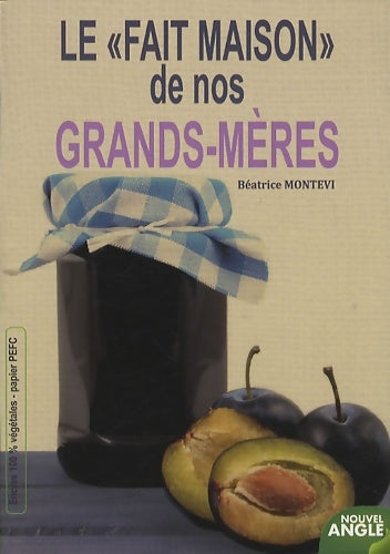 Livrenpoche : Le 'fait maison' de nos grands-mères - Béatrice Montevi - Livre