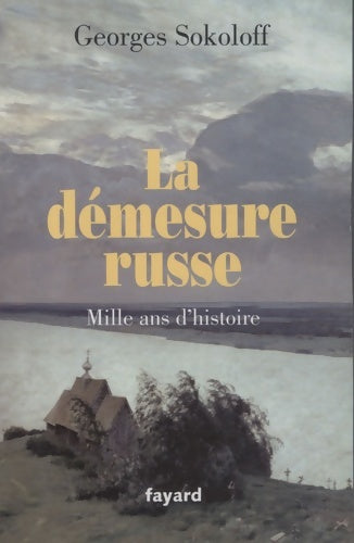 Livrenpoche : La démesure russe. Mille ans d'histoire - Georges Sokoloff - Livre